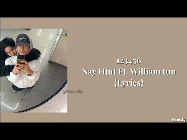 123456 - Nay Htut Ft. William tun [ Lyrics Video ] - YouTube