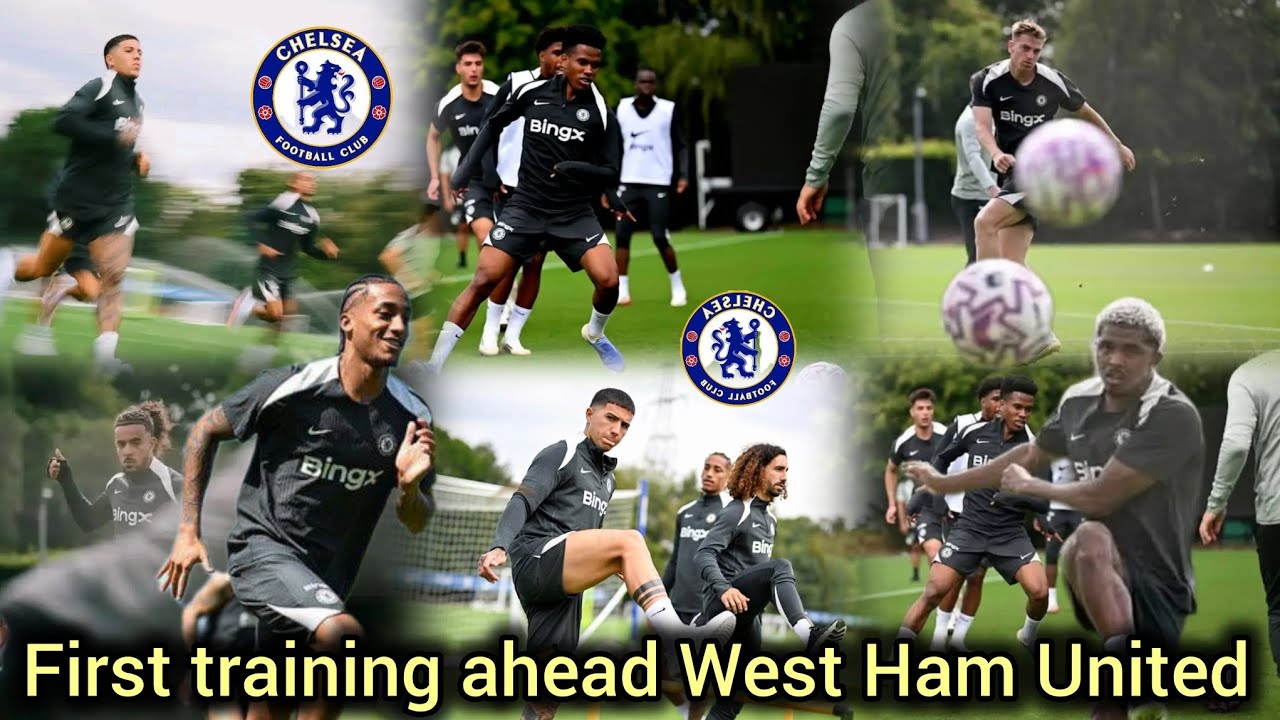 Chelsea first training today ahead West ham United for the Premier League’s 
