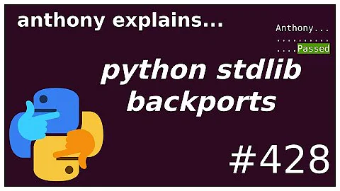 how to use python backports + setup.py (intermediate) anthony explains #428