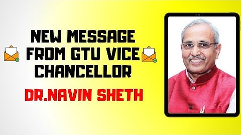 💬💬NEW MESSAGE FROM GTU VICE CHANCELLOR DR.NAVIN SHETH SIR 💬💬