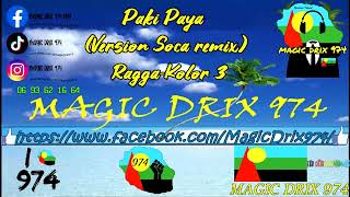 Paki Paya (Version Soca remix) Ragga-Kolor 3 BY MAGIC DRIX 974 Resimi