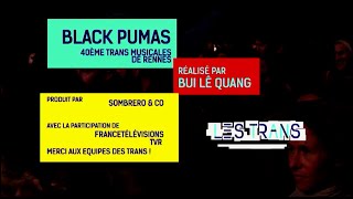 Black Pumas - Black Moon Rising (Live Trans Musicales 2018)
