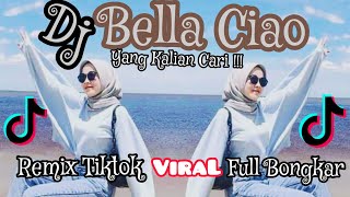 DJ BELLA CIAO REMIX TIKTOK VIRAL FULL KICK !!! yang kalian Cari‼