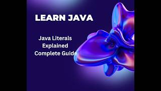 Video 9.Java Literals Explained Easily 🔥 | 6 Types of Literals in Java | Java Basics for Beginners