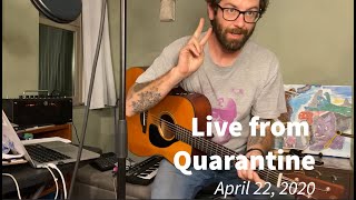 Live from Quarantine - April 22