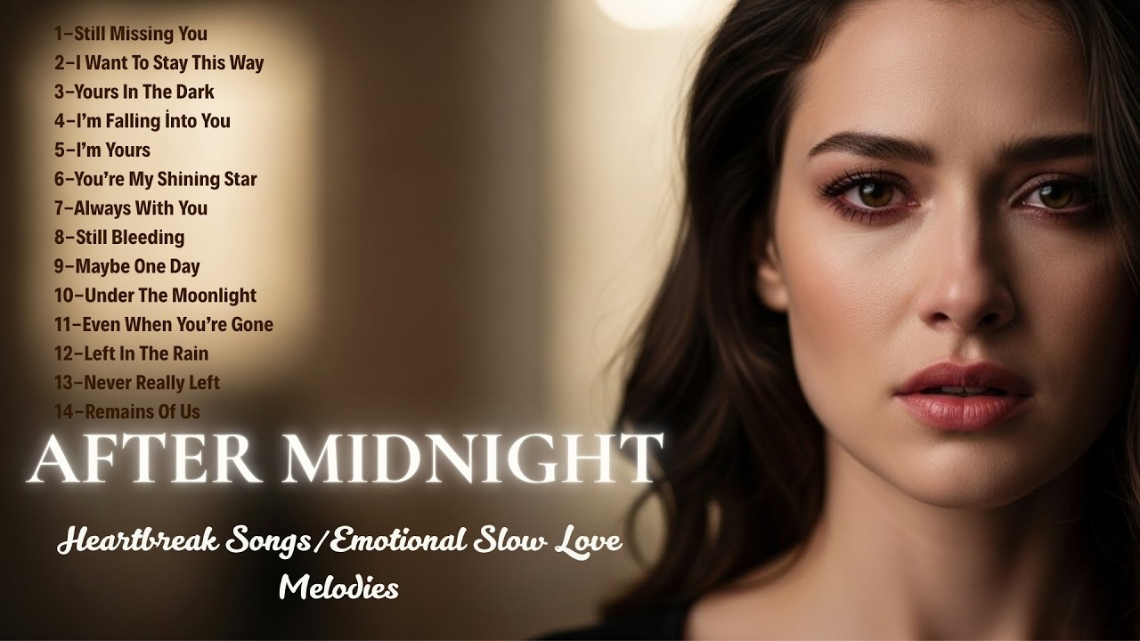 After Midnight Heartbreak Songs | Emotional Slow Love Melodies