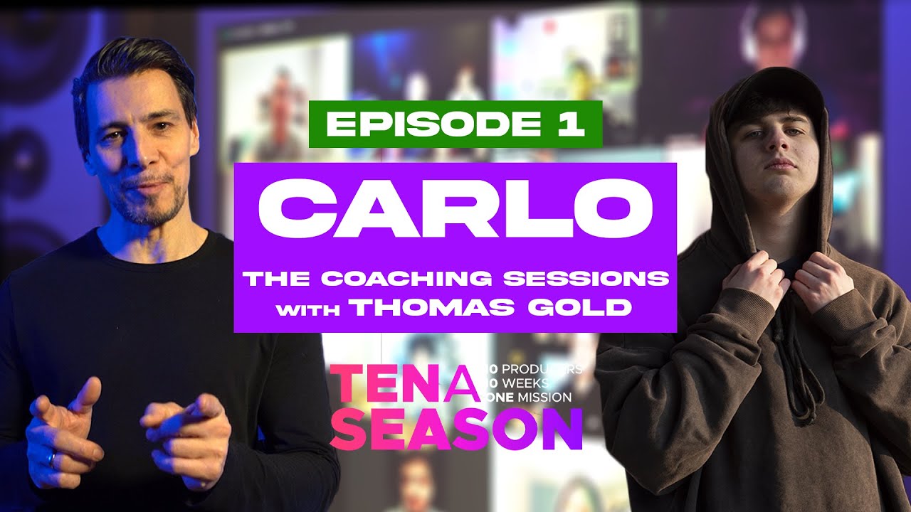 E1 - Carlo - Ten A  Season - (EDM Production Coaching Session)