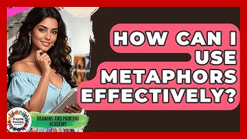 How Can I Use Metaphors Effectively? - Drawing and Painting Academy