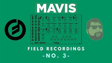 Moog Mavis // Field Recordings -no.3-