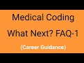 Medical Coding | What Next? | Overseas, Healthcare Industry, Course Info | Career Guidance | FAQ-1