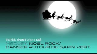 NOËL - Noël rock/Danser autour du sapin vert (cover) | Patrick Blanchette chords