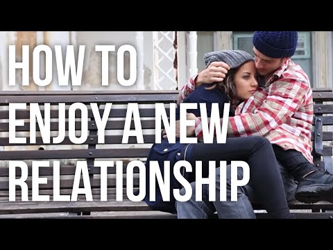 How to Enjoy a New Relationship