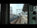 【HD】阪神電車本線　普通　前面展望（阪神梅田～高速神戸）