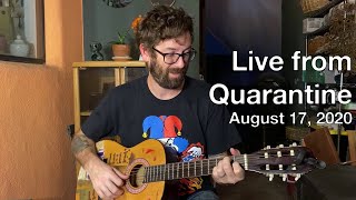 Live from Quarantine - August 17