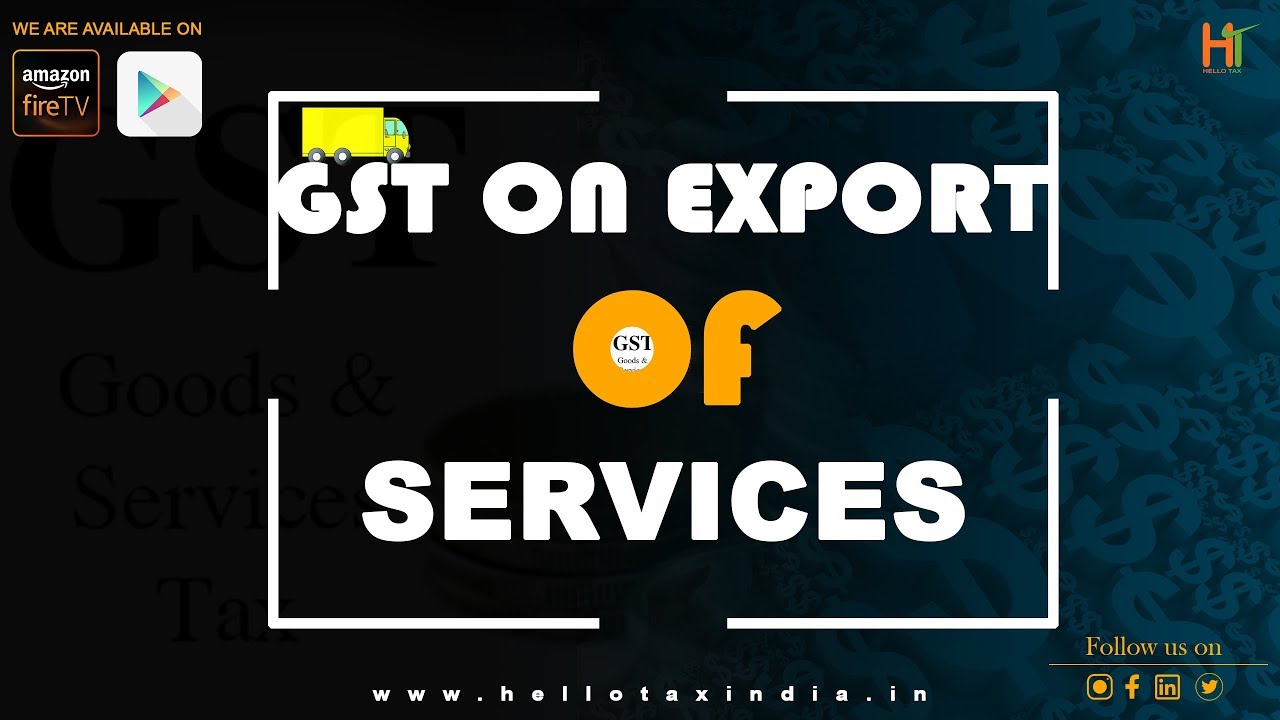 EXPORT OF SERVICES UNDER GST YouTube