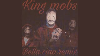 Bella Ciao (Remix) - King Mobs