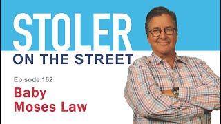 Stoler on the Street - Baby Moses Law