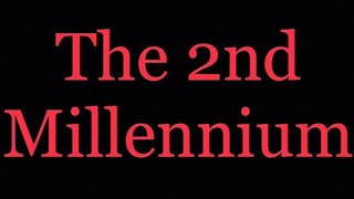 The 2nd Millennium as a preview