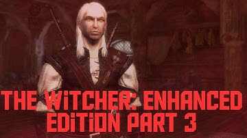 The Witcher: Enhanced Edition | Part 3 | The Outskirts of Vizima | Gameplay