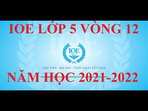 Video Quang IOE | IOE Lớp 5 Vòng 12 Năm Học 2021-2022 - youtube