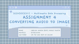 Multimedia Data Processing Assignment 4 (Converting Audio to Image) Wealth
