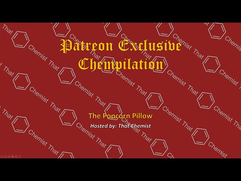 The Popcorn Pillow (Patreon Chempilation #7)
