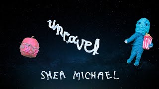 Shea Michael - Unravel Official Music Video