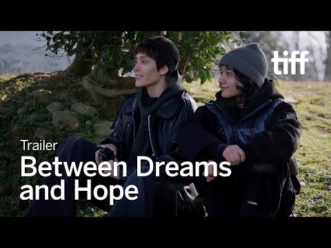 BETWEEN DREAMS AND HOPE Trailer | TIFF 2025