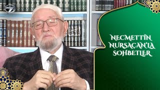 Necmettin Nursaçanla Sohbetler 20 Kasım 2025
