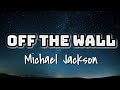 Michael Jackson - Off The Wall (Lyrics Video) 🎤