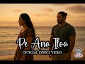 Pe Ana Iloa Official Lyrics Video 2025 If Only I Knew 