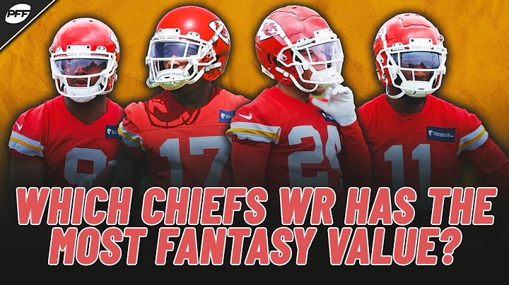 Which Chiefs WR Has the Most Fantasy Value? | PFF