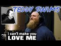SEE MY REACTION to Teddy Swims - I Can&#39;t Make You Love Me