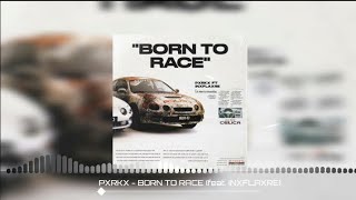 Download lagu PXRKX - BORN TO RACE (feat. INXFLAXRE)