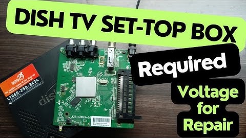 DishTV Set top Box required voltage for repair