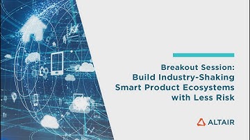 Build Industry Shaking Smart Product Ecosystems with Less Risk - Altair SmartWorks IoT