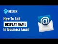 How to Change Your Display Name on Gmail & Business Email | Change Gmail Display Name | Nesark