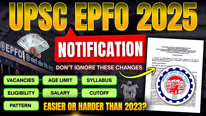 UPSC EPFO 2025 Notification: Vacancy, Syllabus, Exam Pattern, Cut-off, Age Limit, Salary Eligibility