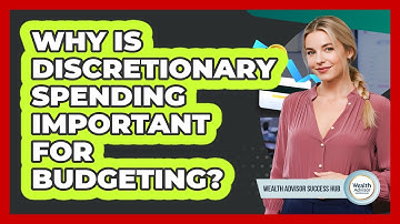 Why Is Discretionary Spending Important For Budgeting? - Wealth Advisor Success Hub