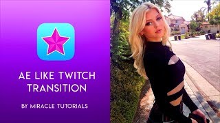 AE LIKE TWITCH TRANSITION | VIDEO STAR