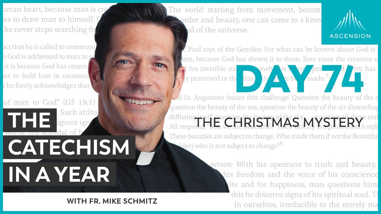 Day 74: The Christmas Mystery — The Catechism in a Year (with Fr. Mike Schmitz)