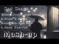 Sad songs  mashup  latest hindi sad songs 2024