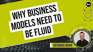 Why Business Models Need to Be Fluid