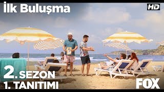 İlk Buluşma yakında FOX'ta!