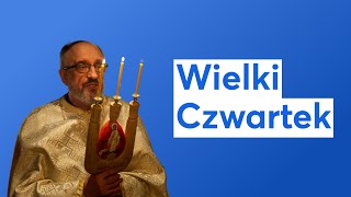 Triduum Paschalne. Wielki Czwartek