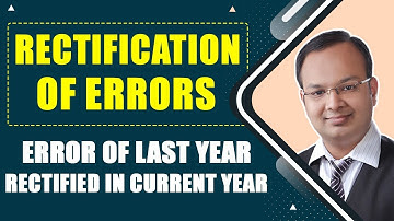 Rectification of Errors | Part 7 | Error of Last Year Rectified in Current Year | Financial Acc.