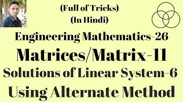 Matrix-11 | Solutions of Linear Equations (Engineering Mathematics-26) by SAHAV SINGH YADAV