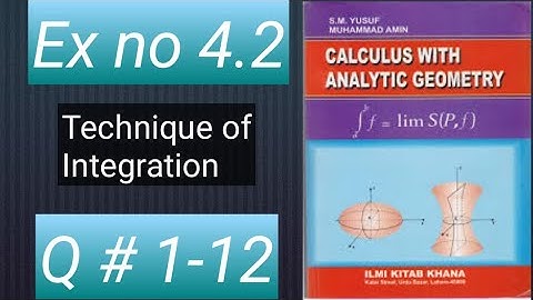 How to solve Q no1to12 ex no 4.2 Techniques of intregration bsc & bs calculus with analytic geometry