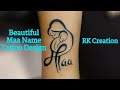 Mother's Day Special Tattoo Design Video || Maa Tattoo || RK Creation