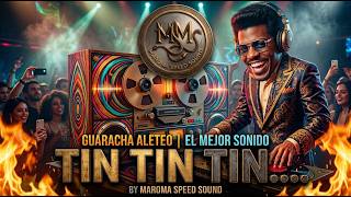 TIN TIN TIN 🔥 | GUARACHA ALETEO 2026 💥 ¡NO PARES, VENGA VENGA! | Maroma Speed Sound